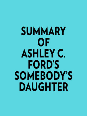cover image of Summary of Ashley C. Ford's Somebody's Daughter